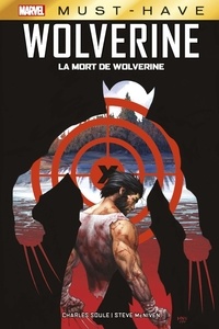 Charles Soule et Steve McNiven - Wolverine : La mort de Wolverine.