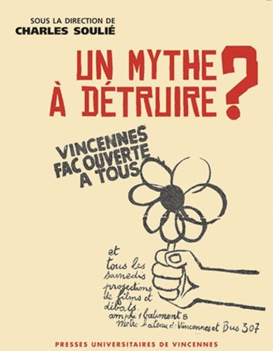 Charles Soulié - Un mythe à détruire ? - Origines et destin du Centre universitaire expérimental de Vincennes.