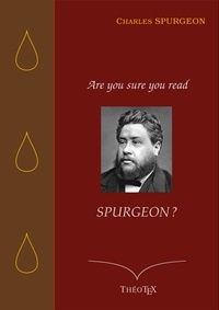 Charles Spurgeon - Are you sure you read Spurgeon ? - Trente Sermons.
