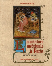 Charles Sterling - La peinture médiévale à Paris 1300-1500 - Tome 1.