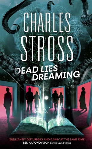 Dead Lies Dreaming. Book 1 of the New Management, A new adventure begins in the world of the Laundry Files
