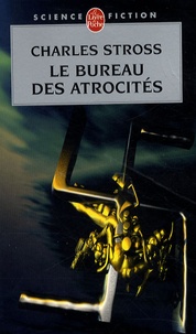 Charles Stross - Le bureau des atrocités.