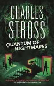 Charles Stross - Quantum of Nightmares - Book 2 of the New Management, a series set in the world of the Laundry Files.