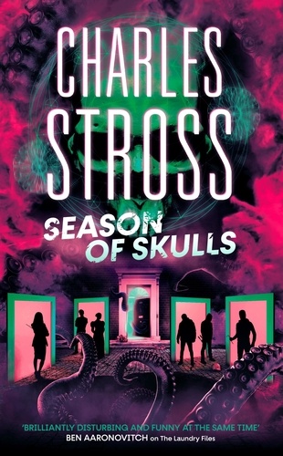 Season of Skulls. Book 3 of the New Management, a series set in the world of the Laundry Files
