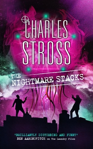 The Nightmare Stacks. A Laundry Files novel
