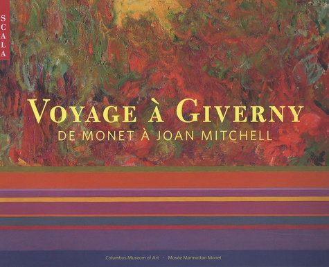 Charles Stuckey et James Yood - Voyage à Giverny - De Monet à Joan Mitchell.