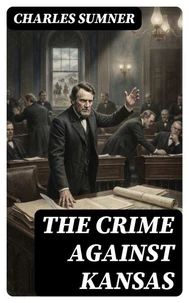 The Crime against Kansas