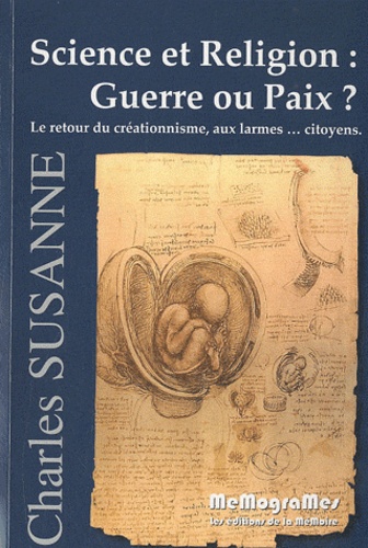 Charles Susanne - Science et Religion : guerre ou paix ? - Le retour du créationnisme, aux larmes... citoyens.