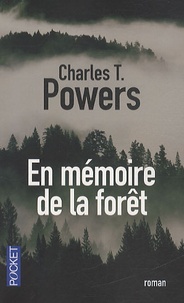 Charles T Powers - En mémoire de la forêt.
