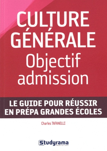 Charles Tafanelli - Culture générale : objectif admission.