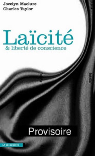 Charles Taylor et Jocelyn Maclure - Laïcité et liberté de conscience.