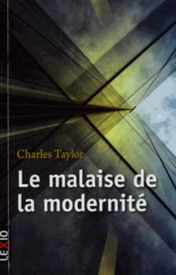 Charles Taylor - Le malaise de la modernité.