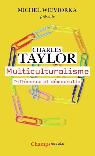 Charles Taylor - Multiculturalisme - Différence et démocratie.