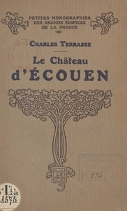 Charles Terrasse et Marcel Aubert - Le château d'Écouen.