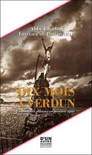 Charles Thellier de Poncheville - Dix mois à Verdun - Un aumônier militaire en première ligne.