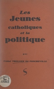 Charles Thellier de Poncheville - Les jeunes catholiques et la politique.