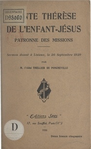 Charles Thellier de Poncheville - Sainte Thérèse de l'Enfant-Jésus, patronne des missions - Sermon donné à Lisieux, le 26 septembre 1929.