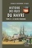 Histoire des rues du Havre. Tome 2, Le Havre moderne
