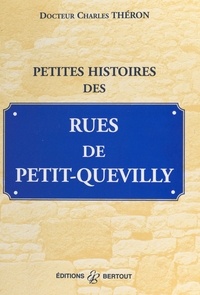 Charles Théron - Petites histoires des rues du Petit-Quevilly.