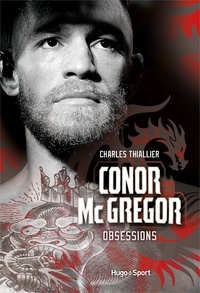 Charles Thiallier et Bertrand Pirel - Conor McGregor - Obsessions.