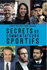 Charles Thiallier et Jérémy Sahakian - Secrets de commentateurs sportifs.
