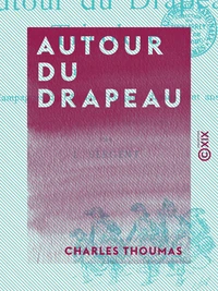 Autour du drapeau - 1789-1889