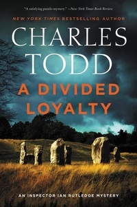 Charles Todd - A Divided Loyalty - A Novel.