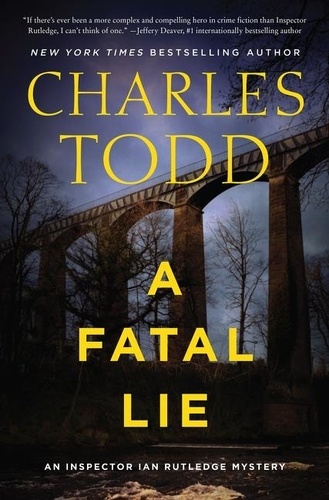 Charles Todd - A Fatal Lie - A Novel.