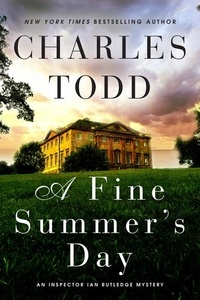 Charles Todd - A Fine Summer's Day - An Inspector Ian Rutledge Mystery.