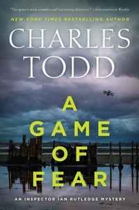 Charles Todd - A Game of Fear - A Novel.