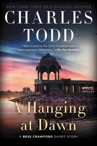 Charles Todd - A Hanging at Dawn - A Bess Crawford Short Story.