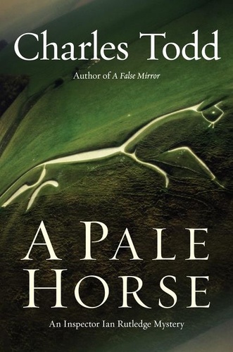 Charles Todd - A Pale Horse - A Novel of Suspense.