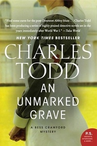 Charles Todd - An Unmarked Grave - A Bess Crawford Mystery.