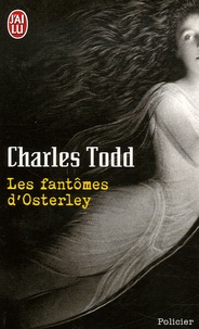 Charles Todd - Les fantômes d'Osterley - Une enquête de l'inspecteur Ian Rutledge.