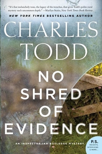 Charles Todd - No Shred of Evidence - An Inspector Ian Rutledge Mystery.