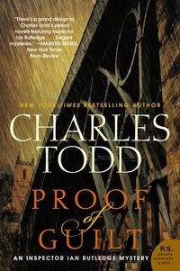 Charles Todd - Proof of Guilt - An Inspector Ian Rutledge Mystery.