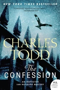 Charles Todd - The Confession - An Inspector Ian Rutledge Mystery.