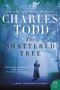 Charles Todd - The Shattered Tree - A Bess Crawford Mystery.