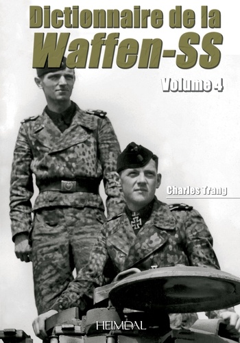 Charles Trang - Dictionnaire de la Waffen-SS - Volume 4.