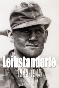 Charles Trang - Leibstandarte - Volume 2, 1943-1945.