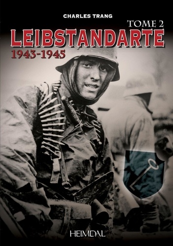 Leibstandarte. Tome 2, 1943-1945