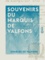 Souvenirs du marquis de Valfons