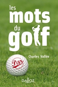 Charles Vallée - Les mots du golf.