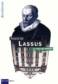 Charles Van den Borren - Roland de Lassus.