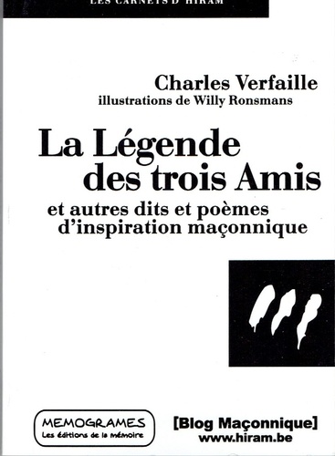 Charles Verfaille - La Légende des trois Amis - Et autres dits et poèmes d'inspiration maçonnique.