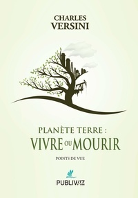 Charles Versini - Planète terre - Vivre ou Mourir.