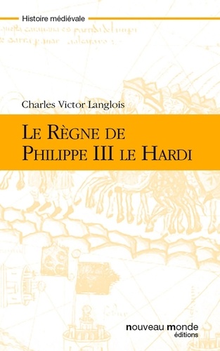 Le Règne de Philippe III le Hardi
