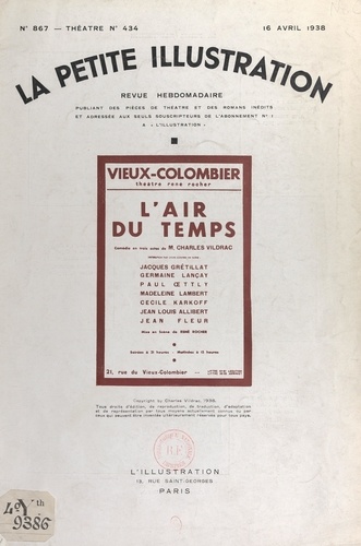 L'air du temps. Comédie en trois actes, représentée pour la première fois le 23 février 1938, au théâtre du Vieux-Colombier (Théâtre René Rocher)