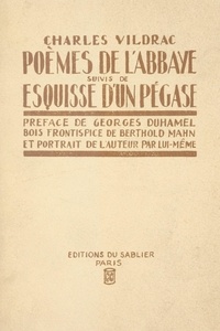 Charles Vildrac et Georges Duhamel - Poèmes de l'abbaye - Suivis de Esquisse d'un Pégase.