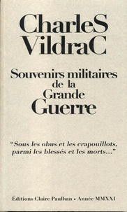 Charles Vildrac - Souvenirs militaires de la Grande Guerre.